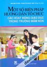 Một Số Biện Pháp Hướng Dẫn Tổ Chức Các Hoạt Động Giáo Dục Trong Trường Mầm Non