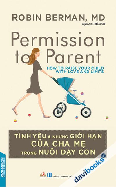 Tình Yêu Và Những Giới Hạn Của Cha Mẹ Trong Nuôi Dạy Con