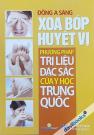 Xoa Bóp Huyệt Vị - Phương Pháp Trị Liệu Đặc Sắc Của Y Học Trung Quốc