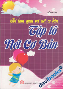 Bé Làm Quen Với Nét Cơ Bản - Tập Tô Nét Cơ Bản