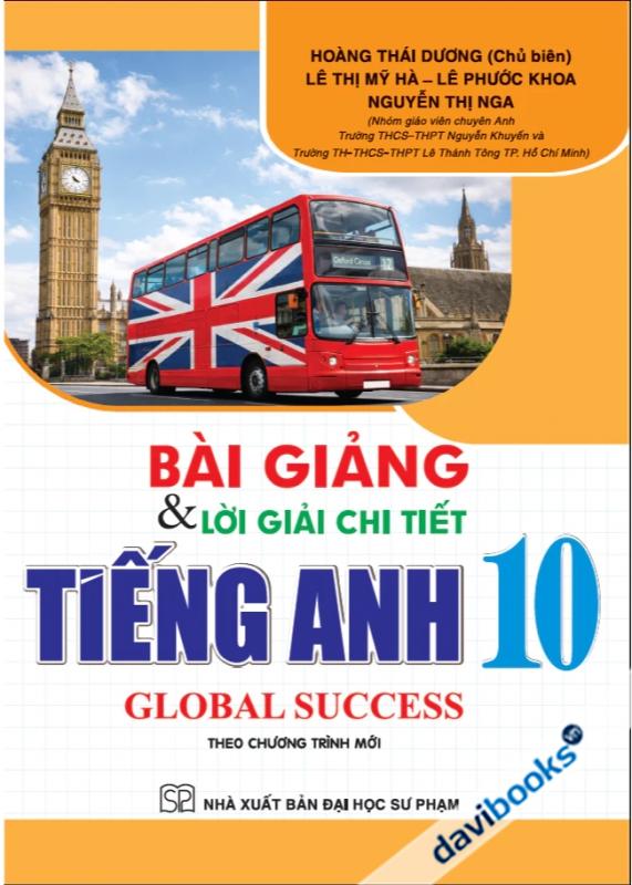 Bài Giảng Và Lời Giải Chi Tiết Tiếng Anh 10 - Global Success (Theo Chương Trình Mới)