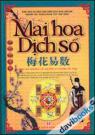 Mai Hoa Dịch Số Giải Mã Những Lẽ Huyền Vi Trong Vũ Trụ