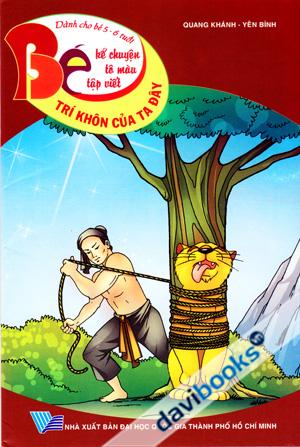 Bé Kể Chuyện, Tô Màu, Tập Viết: Trí Khôn Của ta Đây