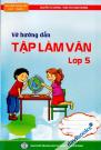 Vở Hướng Dẫn Tập Làm Văn Lớp 5 (Quyển 1)