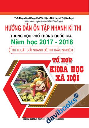 Hướng Dẫn Ôn Tập Nhanh Kì Thi Trung Học Phổ Thông Quốc Gia Năm Học 2017 2018 Thủ Thuật Giải Nhanh Đề Thi Trắc Nghiệm Tổ Hợp Khoa Học Xã Hội