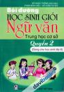 Bồi Dưỡng Học Sinh Giỏi Ngữ Văn Trung Học Cơ Sở Quyển 2 (Dùng Cho Học Sinh Lớp 6)