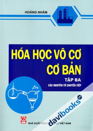 Hóa Học Vô Cơ Cơ Bản Tập Ba Các Nguyên Tố Chuyển Tiếp