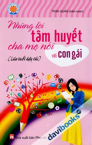 Những Lời Tâm Huyết Của Cha Mẹ Nói Với Con Gái