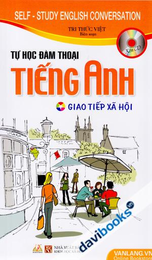 Tự Học Đàm Thoại Tiếng Anh Giao Tiếp Xã Hội (Self Study English Conversation) (Kèm CD)