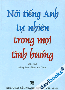 Nói tiếng Anh tự nhiên trong mọi tình huống