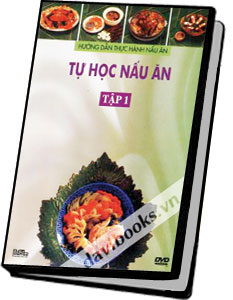 Tự Học Nấu Ăn (Tập 1)