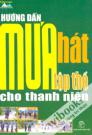 Hướng Dẫn Múa Hát Tập Thể Cho Thanh Niên
