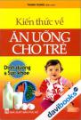 Kiến Thức Về Ăn Uống Cho Trẻ - Dinh Dưỡng Và Sức Khỏe