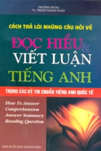 Cách Trả Lời Những Câu Hỏi Về Đọc Hiểu Và Viết Luận Tiếng Anh