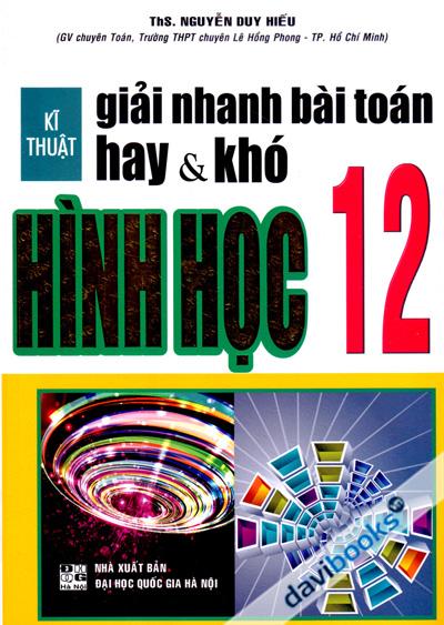 Kĩ Thuật Giải Nhanh Bài toán Hay Và Khó Hình Học 12