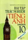 Bài Tập Trắc Nghiệm Tiếng Anh 10 Không Đáp Án (Ấn Bản 2018)