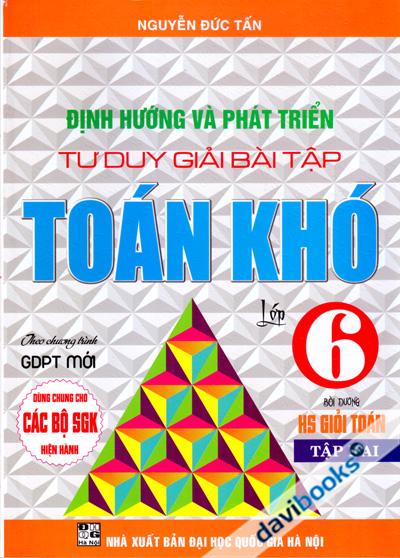 Định Hướng Và Phát Triển Tư Duy Giải Bài Tập Toán Khó Lớp 6 Tập 2