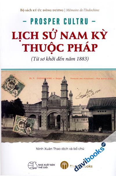 Lịch Sử Nam Kỳ Thuộc Pháp (Từ Sơ Khởi Đến Năm 1883)