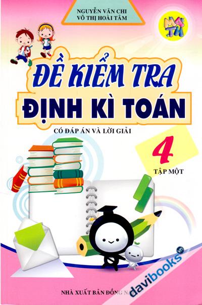 Đề Kiểm Tra Định Kì Toán 4 Tập Một Có Đáp Án Và Lời Giải