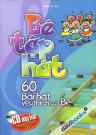 Bé Tập Hát - 60 Bài Hát Yêu Thích Của Bé