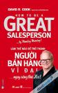 Làm Thế Nào Để Trở Thành Người Bán Hàng Vĩ Đại...Ngay Sáng Thứ Hai!