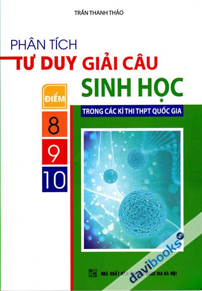 Phân Tích Tư Duy Giải Câu Điểm 8 9 10 Sinh Học Trong Các Kì Thi THPT Quốc Gia