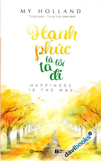 Hạnh Phúc Là Lối Ta Đi
