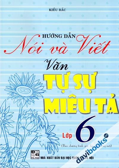 Hướng Dẫn Nói Và Viết Văn Tự Sự Miêu Tả Lớp 6