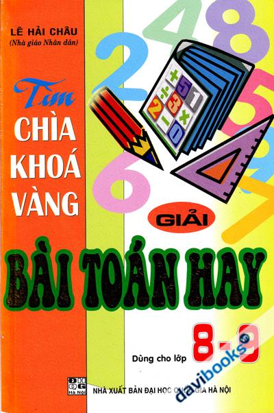 Tìm Chìa Khóa Vàng Giải Bài Toán Hay Dùng Cho Lớp 8 9