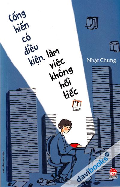 Cống Hiến Có Điều Kiện Làm Việc Không Hối Tiếc