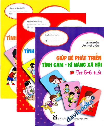 Giúp Bé Phát Triển Tình Cảm Kĩ Năng Xã Hội (Trẻ Từ 3 - 6 Tuổi)