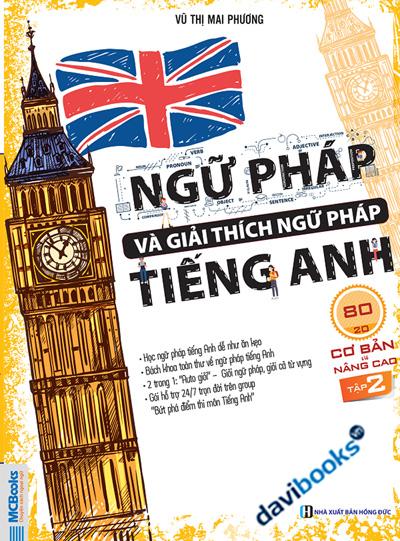 Ngữ Pháp Và Giải Thích Ngữ Pháp Tiếng Anh Cơ Bản Và Nâng Cao 80/20 - Tập 2