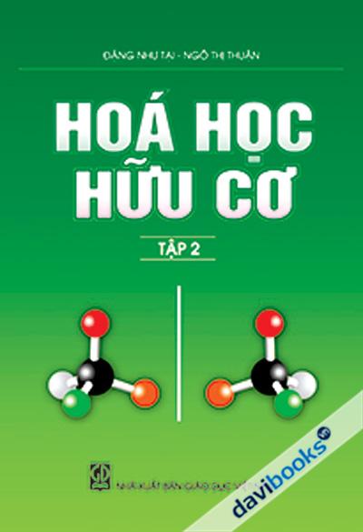 Hóa Học Hữu Cơ - Tập 2 (Đặng Như Tại - Ngô Thị Thuận)