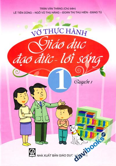 Vở Thực Hành Giáo Dục Đạo Đức Lối Sống 1 Quyển 1
