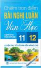 Chiếm Trọn Điểm Bài Nghị Luận Văn Học Dành Cho Học Sinh Lớp 11 12 Luyện Thi Từ Cơ Bản Đến Nâng Cao