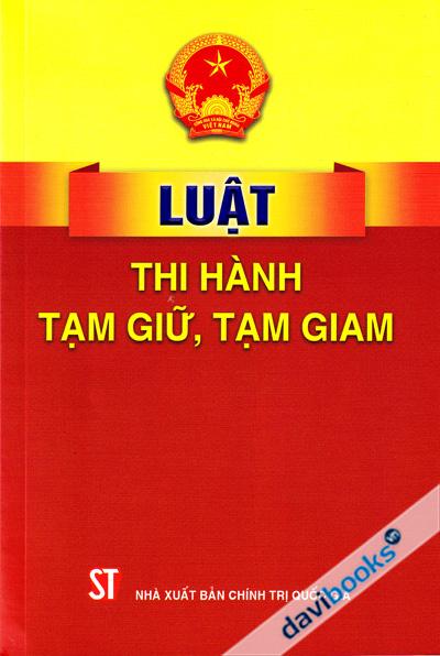 Luật Thi Hành Tạm Giữ Tạm Giam