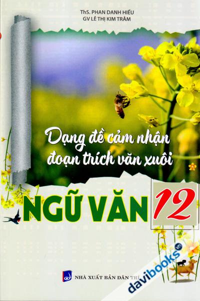 Dạng Đề Cảm Nhận Đoạn Trích Văn Xuôi Ngữ Văn 12