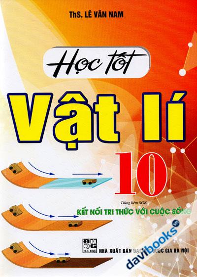 Học Tốt Vật Lí 10 (Dùng Kèm SGK Kết Nối Tri Thức Với Cuộc Sống)