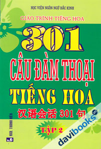 Giáo Trình Tiếng Hoa 301 Câu Đàm Thoại Tiếng Hoa Tập 2