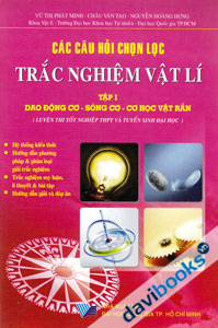 Các Câu Hỏi Chọn Lọc Trắc Nghiệm Vật Lí Tập 1 Dao Động Cơ Sóng Cơ Cơ Học Vật Rắn
