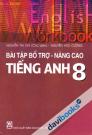 Bài Tập Bổ Trợ Nâng Cao Tiếng Anh 8 Bài Tập Bổ Trợ Nâng Cao Tiếng Anh 8