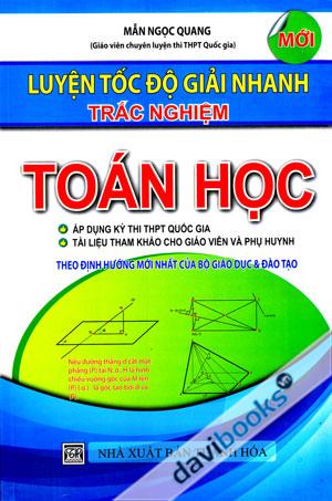 Luyện Tốc Độ Giải Nhanh Trắc Nghiệm Toán Học Theo Định Hướng Mới Nhất Của Bộ Giáo Dục Và Đào Tạo