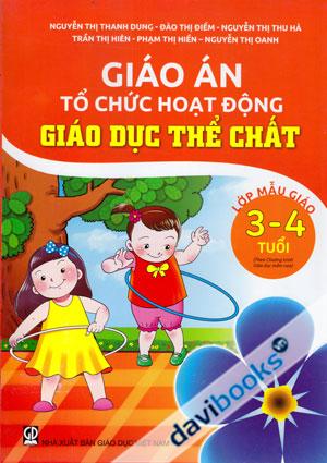 Giáo Án Tổ Chức Hoạt Động Giáo Dục Thể Chất Lớp Mẫu Giáo 3 4 Tuổi