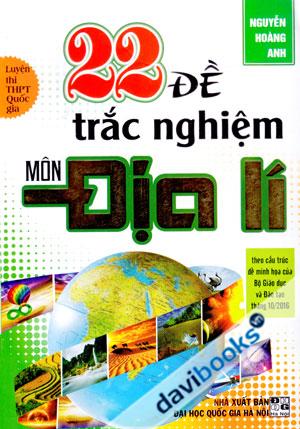 22 Đề Trắc Nghiệm Môn Địa Lí