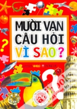Mười Vạn Câu Hỏi Vì Sao?