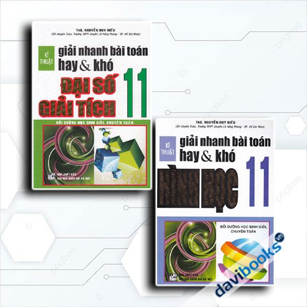 Combo Kĩ Thuật Giải Nhanh Bài Toán Hay Và Khó Đại Số Giải Tích 11 + Hình Học 11 (Bộ 2 Cuốn)