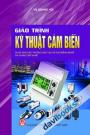 Giáo Trình Kĩ Thuật Cảm Biến Dùng Cho Các Trường Đào Tạo  Hệ Cao Đẳng Nghề Và Trung Cấp Nghề