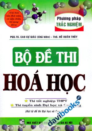 Bộ Đề Thi Hóa Học Phương Pháp Trắc Nghiệm - Dành Cho Thi Tuyển Sinh Đại Học Và Cao Đẳng