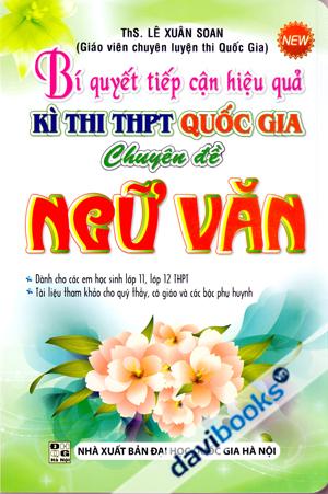 Bí Quyết Tiếp Cận Hiệu Quả Kì Thi THPT Quốc Gia Chuyên Đề Ngữ Văn