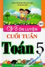 Vở Ôn Luyện Cuối Tuần Toán 5 Tập 2 Vở Ôn Luyện Cuối Tuần Toán 5 Tập 2